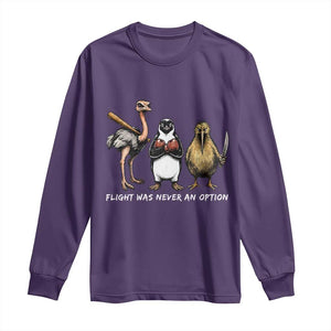 Flight Was Never An Option Flightless Birds Long Sleeve Shirt Funny Ostrich Penguin Kiwi Brawler Dark Humor Graphic