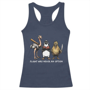 Flight Was Never An Option Flightless Birds Racerback Tank Top Funny Ostrich Penguin Kiwi Brawler Dark Humor Graphic