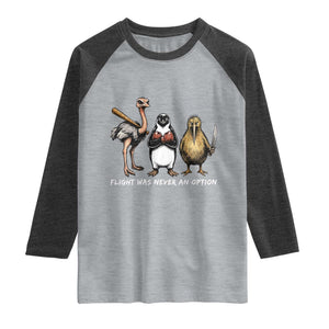 Flight Was Never An Option Flightless Birds Raglan Shirt Funny Ostrich Penguin Kiwi Brawler Dark Humor Graphic