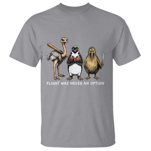 Flight Was Never An Option Flightless Birds T Shirt Funny Ostrich Penguin Kiwi Brawler Dark Humor Graphic