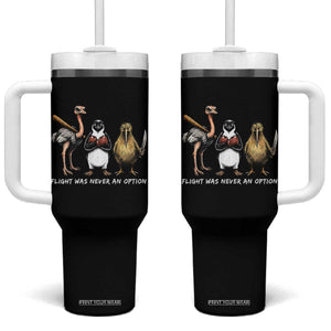 Flight Was Never An Option Flightless Birds Tumbler With Handle Funny Ostrich Penguin Kiwi Brawler Dark Humor Graphic