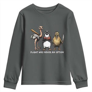 Flight Was Never An Option Flightless Birds Youth Sweatshirt Funny Ostrich Penguin Kiwi Brawler Dark Humor Graphic