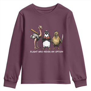 Flight Was Never An Option Flightless Birds Youth Sweatshirt Funny Ostrich Penguin Kiwi Brawler Dark Humor Graphic