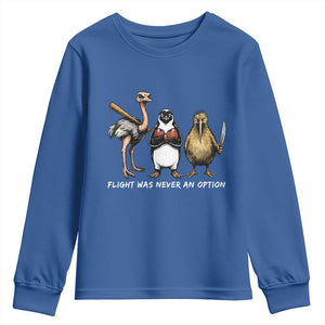 Flight Was Never An Option Flightless Birds Youth Sweatshirt Funny Ostrich Penguin Kiwi Brawler Dark Humor Graphic