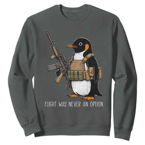 Flight Was Never An Option Tactical Penguin Sweatshirt Funny Military Camo Vest Combat Animal Dark Humor Graphic