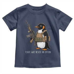 Flight Was Never An Option Tactical Penguin Toddler T Shirt Funny Military Camo Vest Combat Animal Dark Humor Graphic