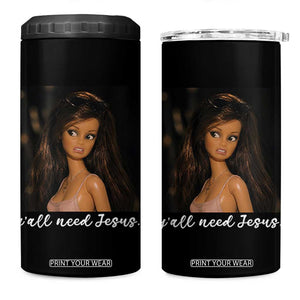 Yall Need Jesus Funny Doll Side Eye Meme 4 in 1 Can Cooler Tumbler Sarcastic Southern Humor Religion Faith TS02 One Size: 16 oz Black Print Your Wear