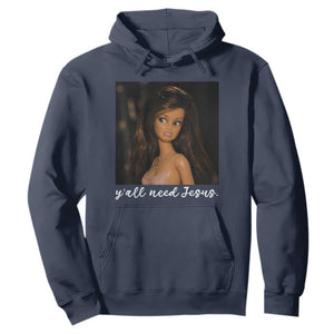 Yall Need Jesus Funny Doll Side Eye Meme Hoodie Sarcastic Southern Humor Religion Faith TS02 Navy Print Your Wear