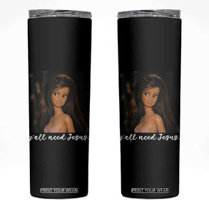 Yall Need Jesus Funny Doll Side Eye Meme Skinny Tumbler Sarcastic Southern Humor Religion Faith TS02 Black Print Your Wear