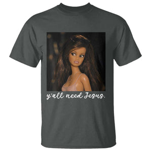 Yall Need Jesus Funny Doll Side Eye Meme T Shirt Sarcastic Southern Humor Religion Faith TS02 Dark Heather Print Your Wear