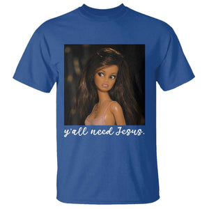 Yall Need Jesus Funny Doll Side Eye Meme T Shirt Sarcastic Southern Humor Religion Faith TS02 Royal Blue Print Your Wear