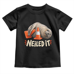 Funny Neil The Seal Nailed It Meme Toddler T Shirt Cute Chaotic Viral Elephant Seal Traffic Cone Pun TS02 Black Print Your Wear