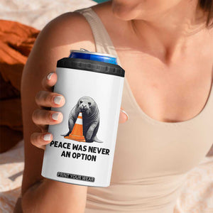 Funny Neil the Seal Peace Was Never An Option Meme 4 in 1 Can Cooler Tumbler Chaotic Southern Elephant Seal Traffic Cone TS02 Print Your Wear