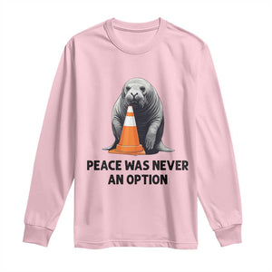 Funny Neil the Seal Peace Was Never An Option Meme Long Sleeve Shirt Chaotic Southern Elephant Seal Traffic Cone TS02 Light Pink Print Your Wear