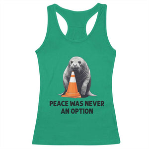 Funny Neil the Seal Peace Was Never An Option Meme Racerback Tank Top Chaotic Southern Elephant Seal Traffic Cone TS02 Irish Green Print Your Wear