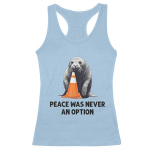 Funny Neil the Seal Peace Was Never An Option Meme Racerback Tank Top Chaotic Southern Elephant Seal Traffic Cone TS02 Light Blue Print Your Wear