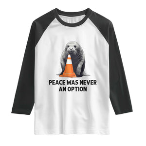 Funny Neil the Seal Peace Was Never An Option Meme Raglan Shirt Chaotic Southern Elephant Seal Traffic Cone TS02 White Black Print Your Wear