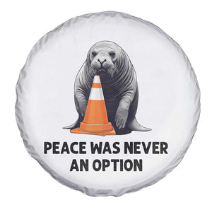 Funny Neil the Seal Peace Was Never An Option Meme Spare Tire Cover Chaotic Southern Elephant Seal Traffic Cone TS02 Print Your Wear