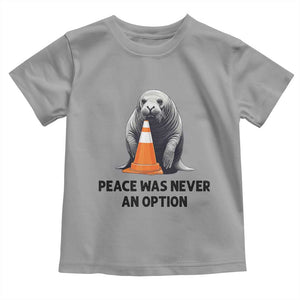 Funny Neil the Seal Peace Was Never An Option Meme Toddler T Shirt Chaotic Southern Elephant Seal Traffic Cone TS02 Sport Gray Print Your Wear