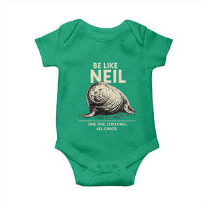 Be Like Neil the Seal One Ton Zero Chill All Chaos Baby Onesie Sarcastic Viral Chaotic Elephant Seal Meme Life Advice TS02 Irish Green Print Your Wear