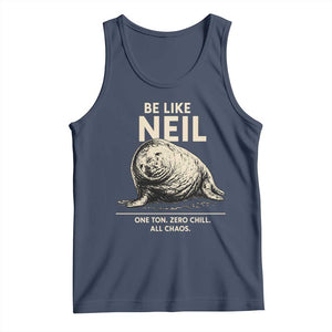 Be Like Neil the Seal One Ton Zero Chill All Chaos Tank Top Sarcastic Viral Chaotic Elephant Seal Meme Life Advice TS02 Navy Print Your Wear