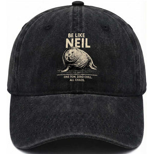 Be Like Neil the Seal One Ton Zero Chill All Chaos Washed Cotton Baseball Cap Sarcastic Viral Chaotic Elephant Seal Meme Life Advice TS02 Print Your Wear