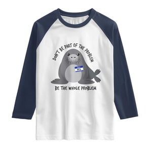 Funny Be The Whole Problem Neil the Seal Meme Raglan Shirt Cute Sarcastic Elephant Seal with Name Tag