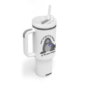 Funny Be The Whole Problem Neil the Seal Meme Tumbler With Handle Cute Sarcastic Elephant Seal with Name Tag TS02 Print Your Wear