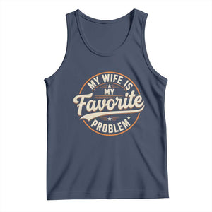 My Wife Is My Favorite Problem Vintage Circular Badge Graphic Tank Top Funny Husband Marriage Humor