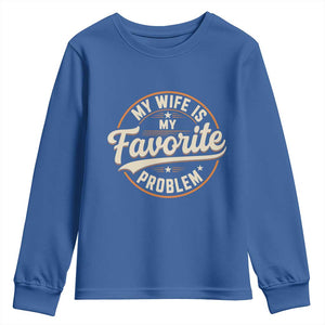 My Wife Is My Favorite Problem Vintage Circular Badge Graphic Youth Sweatshirt Funny Husband Marriage Humor