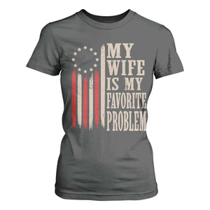 My Wife Is My Favorite Problem Betsy Ross Flag T Shirt For Women Funny Patriotic Husband Marriage Humor TS02 Dark Heather Print Your Wear