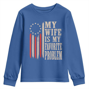 My Wife Is My Favorite Problem Betsy Ross Flag Youth Sweatshirt Funny Patriotic Husband Marriage Humor TS02 Royal Blue Print Your Wear