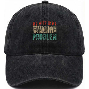 My Wife Is My Favorite Problem Retro 70s Typography Washed Cotton Baseball Cap Funny Husband Marriage Humor