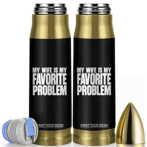My Wife Is My Favorite Problem Minimalist Typography Bullet Tumbler Sarcastic Husband Marriage Humor