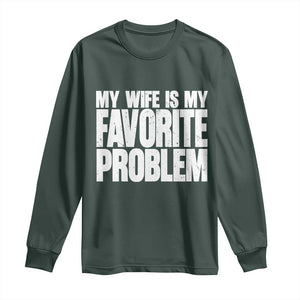 My Wife Is My Favorite Problem Minimalist Typography Long Sleeve Shirt Sarcastic Husband Marriage Humor