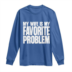 My Wife Is My Favorite Problem Minimalist Typography Long Sleeve Shirt Sarcastic Husband Marriage Humor