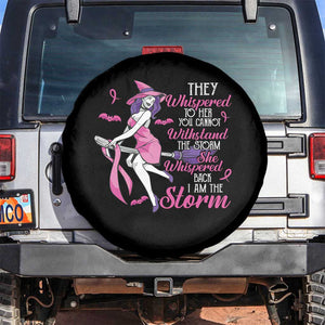 Witch Breast Cancer Spare Tire Cover I Am The Storm Support Warrior Halloween Vibe TS02 No hole Black Print Your Wear
