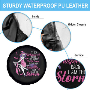 Witch Breast Cancer Spare Tire Cover I Am The Storm Support Warrior Halloween Vibe TS02 Print Your Wear