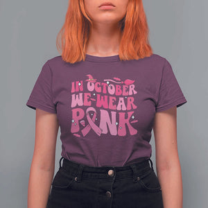 Witch Breast Cancer T Shirt For Women In October We Wear Pink Ribbon Halloween Vibe TS02 Maroon Print Your Wear