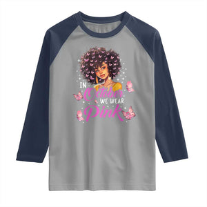 Breast Cancer Awareness Raglan Shirt In October We Wear Pink Black Afro Woman TS02 Sport Gray Navy Print Your Wear