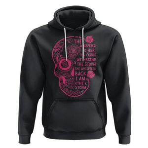 Sugar Skull Breast Cancer Hoodie She Whispered Back I Am The Storm Pink Breast Cancer Warrior TS02 Black Printyourwear
