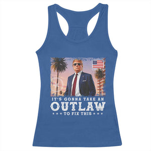 Trump 2024 Racerback Tank Top It's Gonna Take An Outlaw To Fix This TS02 Royal Blue Print Your Wear