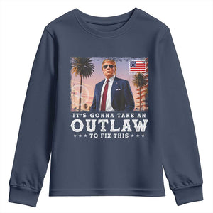 Trump 2024 Youth Sweatshirt It's Gonna Take An Outlaw To Fix This TS02 Navy Print Your Wear