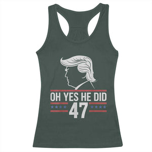 Trump 2024 Racerback Tank Top Oh Yes He Did He Won 47th President TS02 Dark Forest Green Print Your Wear