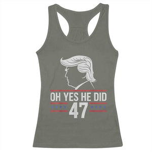 Trump 2024 Racerback Tank Top Oh Yes He Did He Won 47th President TS02 Military Green Print Your Wear