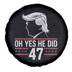 Trump 2024 Spare Tire Cover Oh Yes He Did He Won 47th President TS02 Print Your Wear