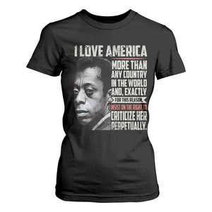 James Baldwin American Patriotic T Shirt For Women I Love America More Than Any Country TS02 Black Print Your Wear