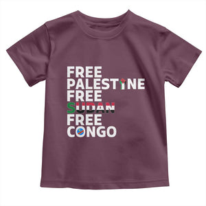 Free Palestine Sudan Congo Toddler T Shirt Human Rights Activist Justice and Solidarity TS02 Maroon Print Your Wear