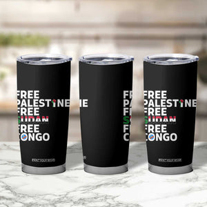 Free Palestine Sudan Congo Tumbler Cup Human Rights Activist Justice and Solidarity TS02 Print Your Wear