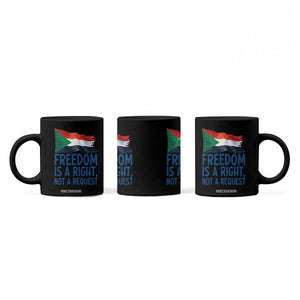Freedom Is a Right Not a Request Coffee Mug Sudan Flag Human Rights Supporters TS02 Print Your Wear